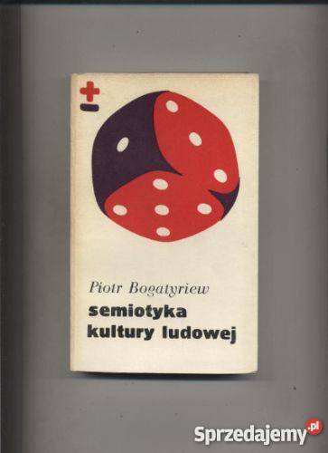 Bogatyriew P Semiotyka kultury ludowej Szczecin