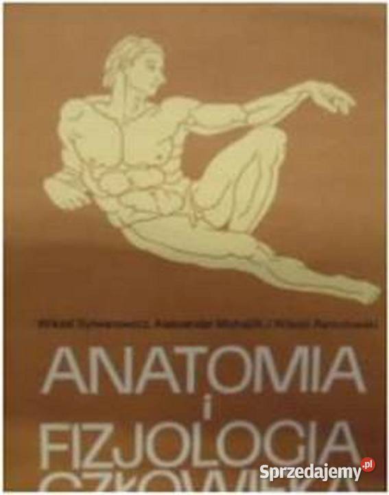 Anatomia i fizjologia człowieka Sylwanowicz Osięciny