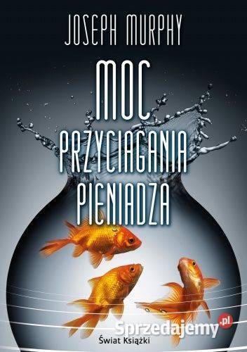 Książka Moc przyciągania pieniądza Joseph Murphy biznes, praca, prawo, finanse Wrocław