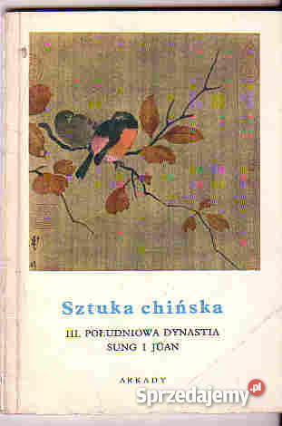 3988 SZTUKA CHIŃSKA POŁUDNIOWA DYNASTIA SUNG I J sztuka, kultura i etnologia Czyrna