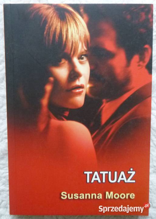 Tatuaż Susanna Moore Książki i Podręczniki Warszawa