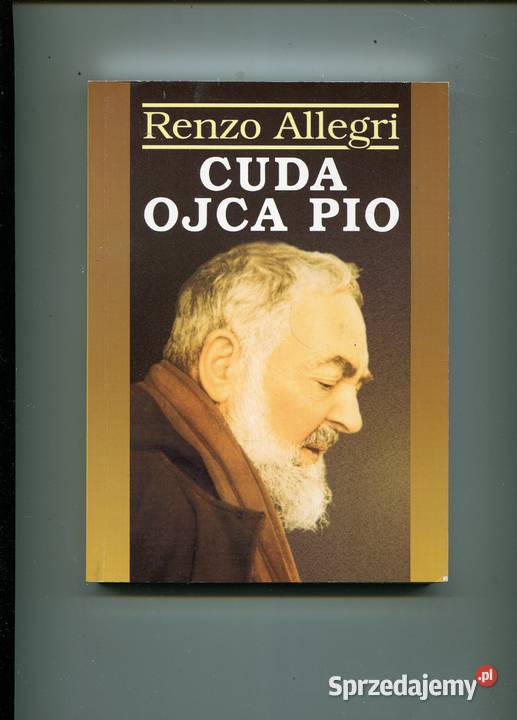 Cuda Ojca Pio Renzo Allegri Szczecin