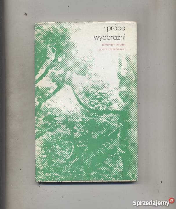 Próba wyobrażni Almanach młodej poezji