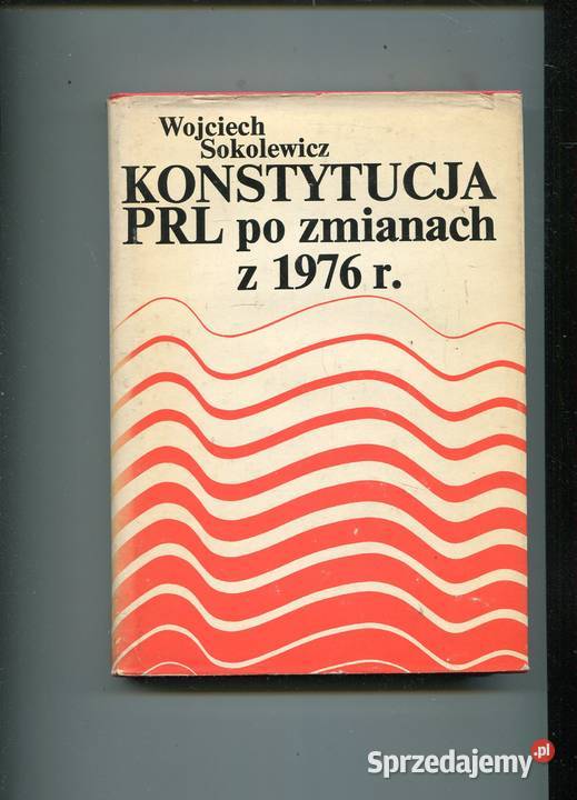 Konstytucja PRL zmianach z 1976 r Sokolewicz Szczecin sprzedam