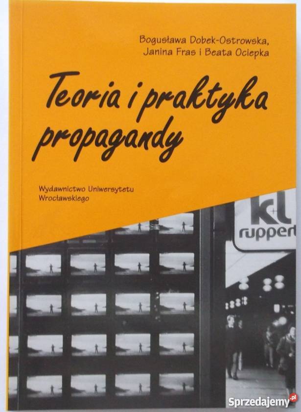 TEORIA I PRAKTYKA PROPAGANDY OSTROWSKA B sztuka, kultura i etnologia Kraków