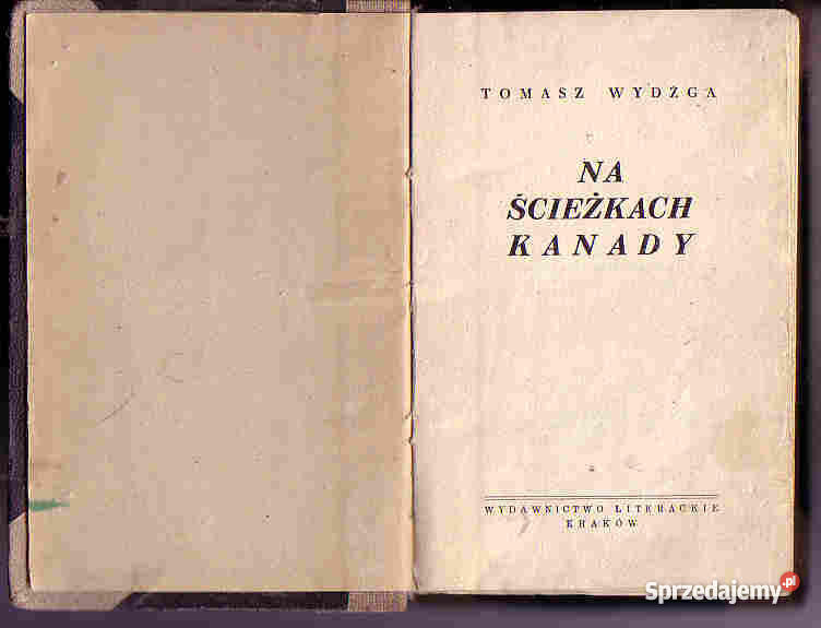 4402 NA ŚCIEŻKACH KANADY TOMASZ WYDŻGA Proza i poezja Czyrna