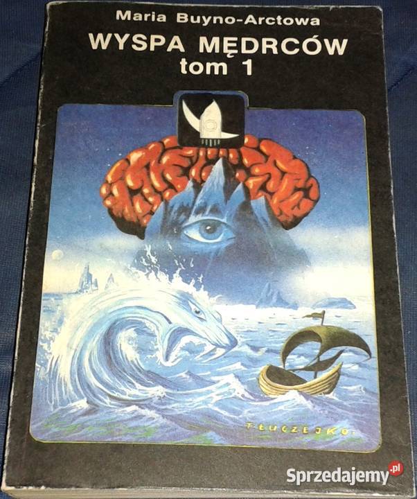 Wyspa mędrców Tom 1 Maria BuynoArctowa Rok wydania 1990 Kultura i Rozrywka Chełm