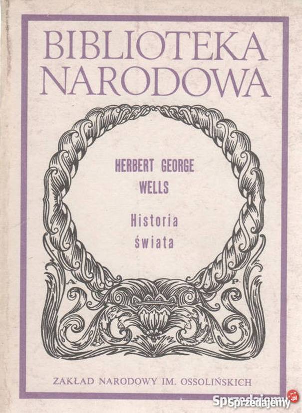 HISTORIA ŚWIATA HERBERT GEORGE WELLS historia, archeologia Sandomierz sprzedam
