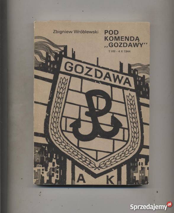 Pod komendą Gozdawy 1 VIII4 X 1944 zachodniopomorskie Szczecin sprzedam