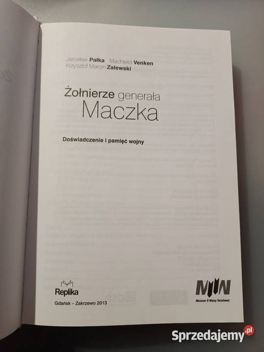 Żołnierze generała Maczka Jarosław Pałka Rok wydania 2013 Poznań sprzedam