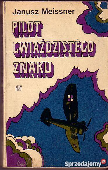 7050 PILOT GWIAŹDZISTEGO SZLAKU JANUSZ MEISSNER Czyrna