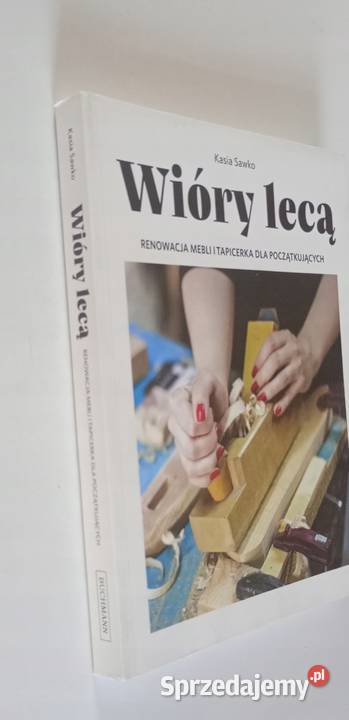 Wióry lecą Renowacja mebli i tapicerka Osięciny