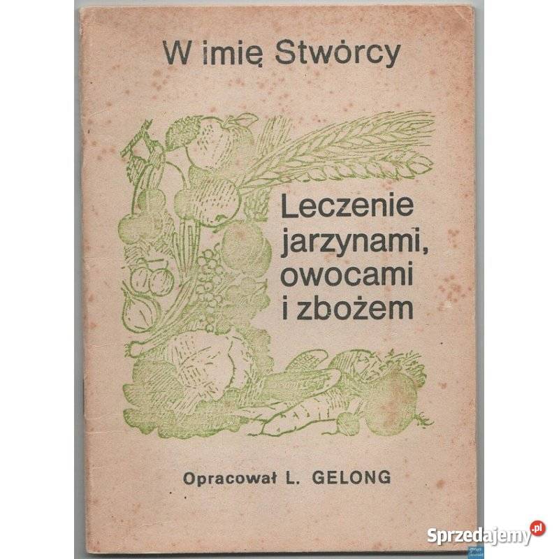 W imię Stwórcy Leczenie jarzynami owocami i dolnośląskie Świdnica