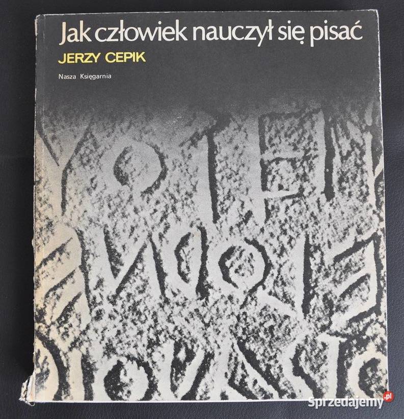 człowiek nauczył się pisać Jerzy Cepik Warszawa
