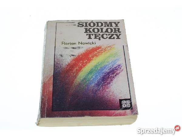 Florian Nowicki Siódmy kolor tęczy Goleniów sprzedam