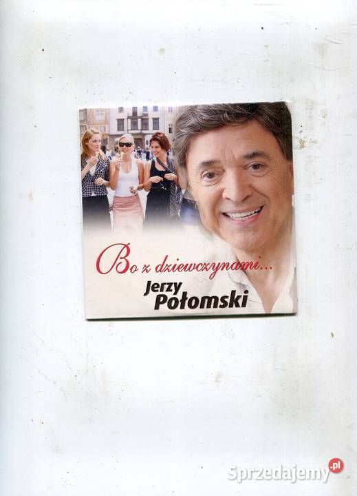 Bo z dziewczynamiJerzy Połomski Płyta CD Szczecin sprzedam