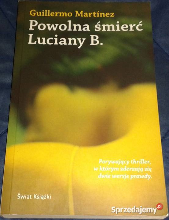Powolna śmierć Luciany B Guillermo Martinez Chełm sprzedam