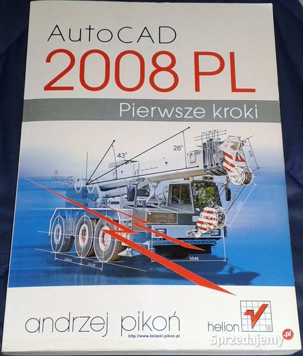 AutoCAD 2008 Pierwsze kroki Andrzej Pikoń Chełm