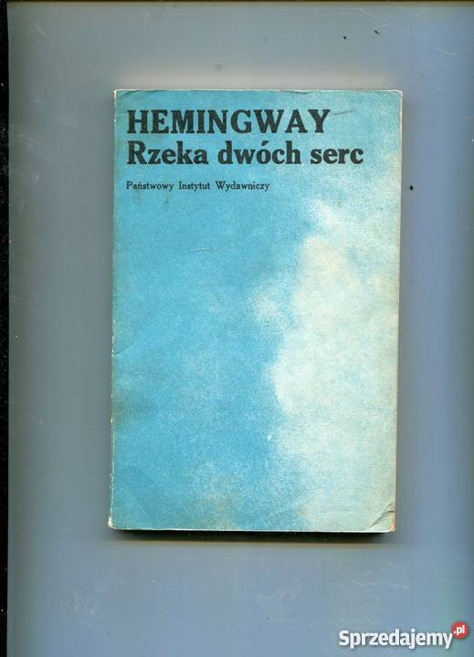 Rzeka dwóch serc Hemingway Rok wydania 1976 Pozostałe Szczecin