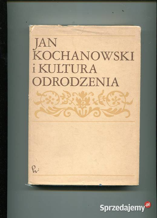 Jan Kochanowski i kultura Odrodzenia Szczecin sprzedam