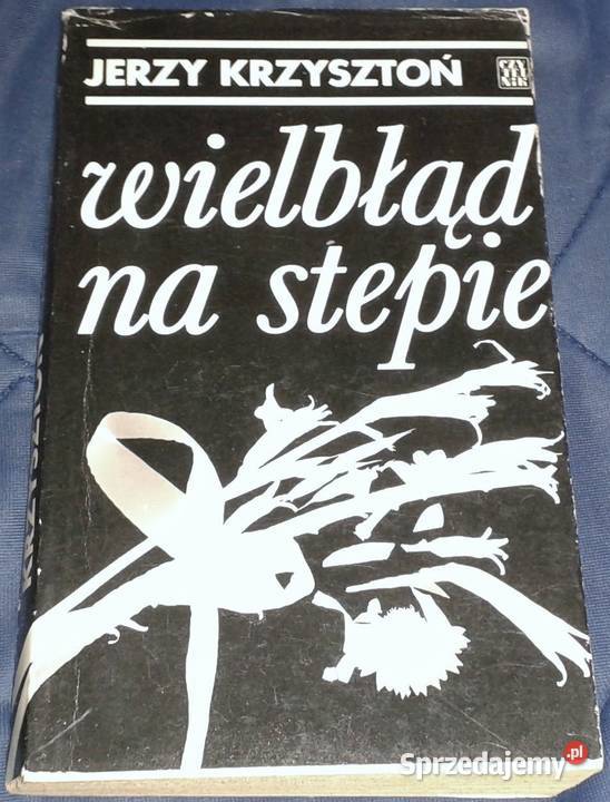 Wielbłąd na stepie Jerzy Krzysztoń