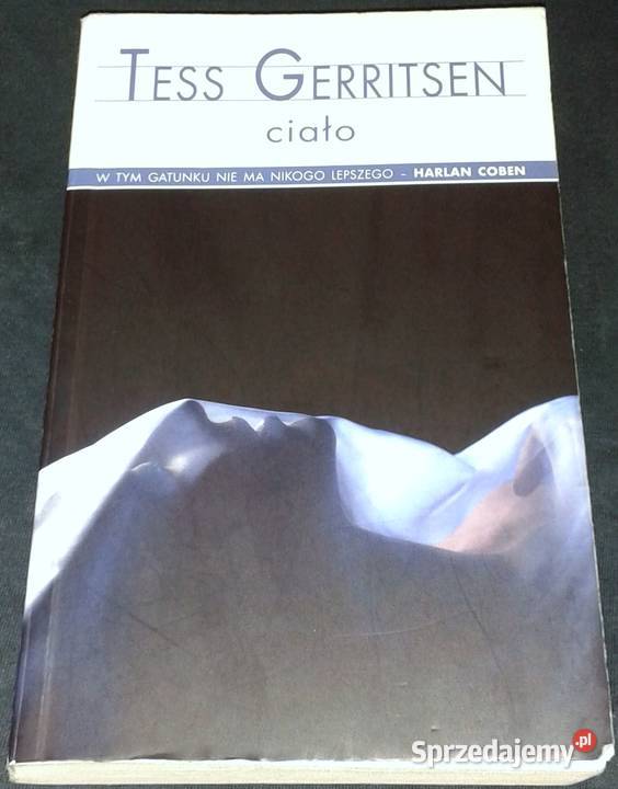 Ciało Tess Gerritsen Rok wydania 2017 Chełm