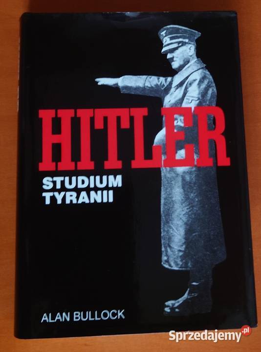 "Hitler Studium tyranii" Alan Bullock