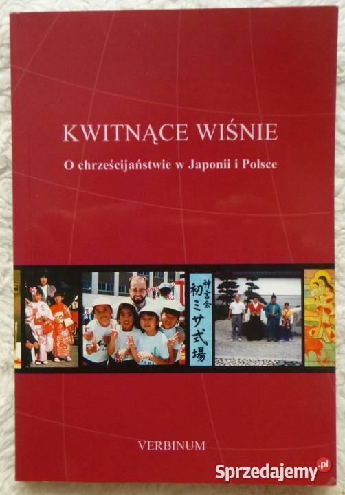 Kwitnące wiśnie O chrześcijaństwie w Japonii i Książki naukowe i popularnonaukowe sprzedam