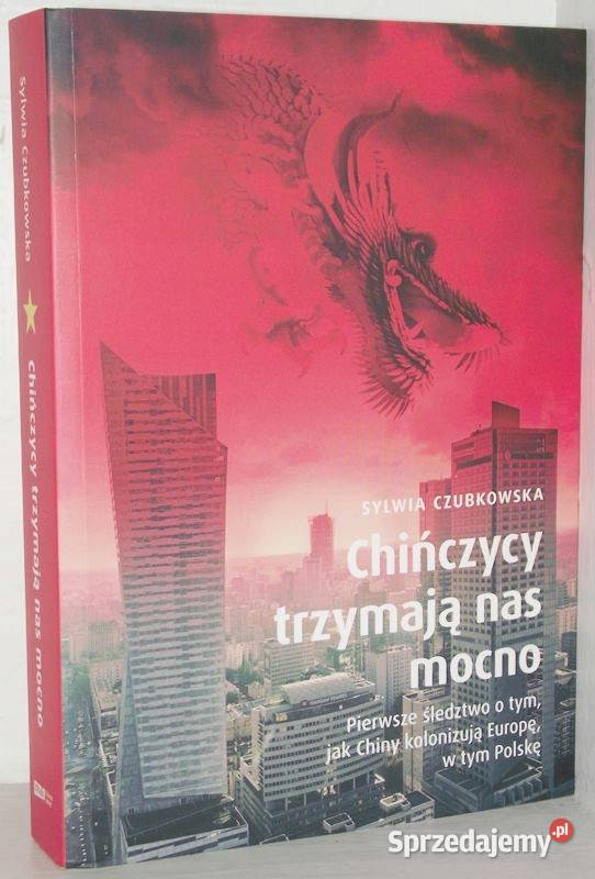 Chińczycy trzymają nas mocno Sylwia Czubkowska Zakrzewo sprzedam