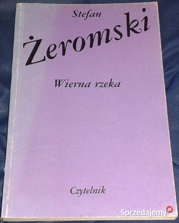 Wierna rzeka Stefan Żeromski