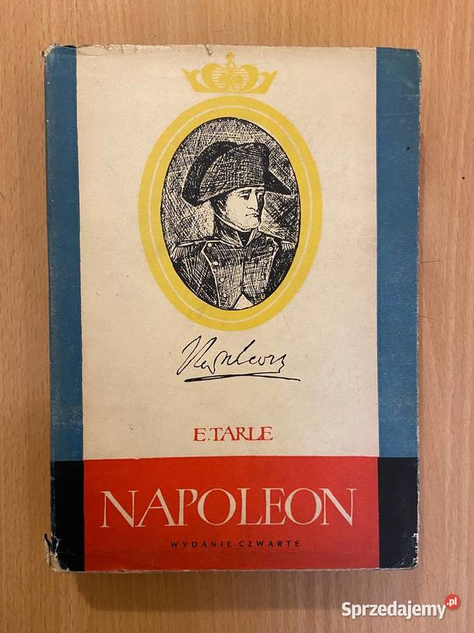 Eugeniusz Tarle Napoleon miękka z obwolutą Pozostałe Książki i Podręczniki Katowice