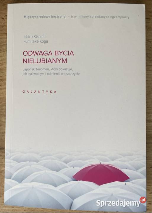 Odwaga bycia nielubianym Fumitake Koga Ichiro Głogów