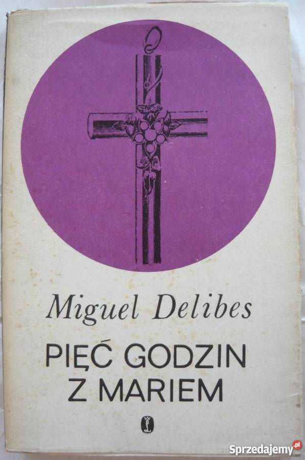 PIĘĆ GODZIN Z MARIEM DELIBES MIGUEL Rok wydania 1980 świętokrzyskie Sandomierz