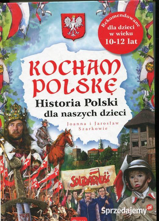 Kocham Polskę Historia Polski naszych dzieci Szczecin sprzedam