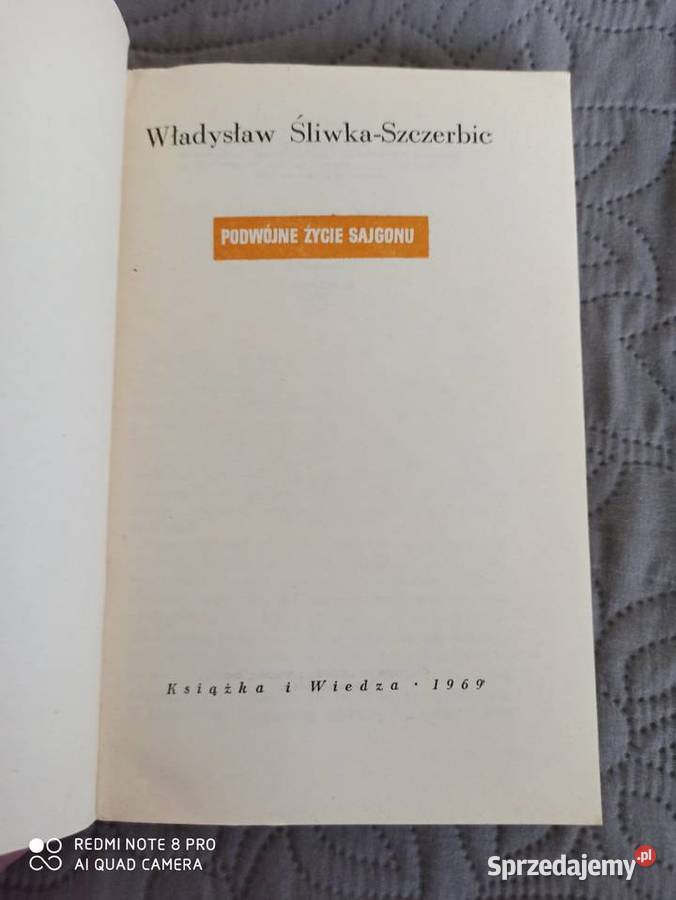 PODWÓJNE ZYCIE SAJGONU WŚliwkaSzczerbic Rok wydania 1969 Warszawa