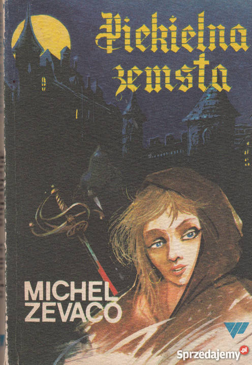 01865 PIEKIELNA ZEMSTA MICHEL ZEVACO Proza i poezja Czyrna