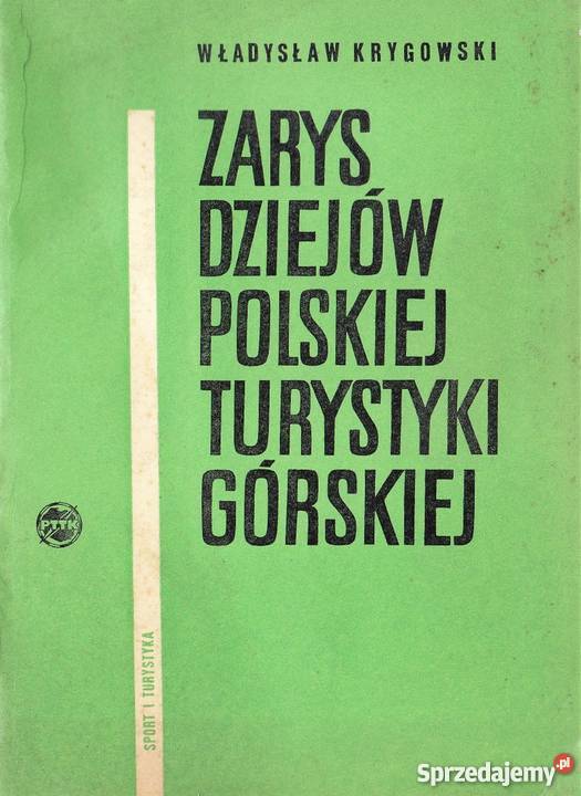 ZARYS DZIEJÓW POLSKIEJ TURYSTYKI GÓRSKIEJ Sopot sprzedam