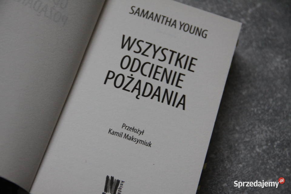 WSZYSTKIE ODCIENIE POŻĄDANIA Samantha Young Chorzów