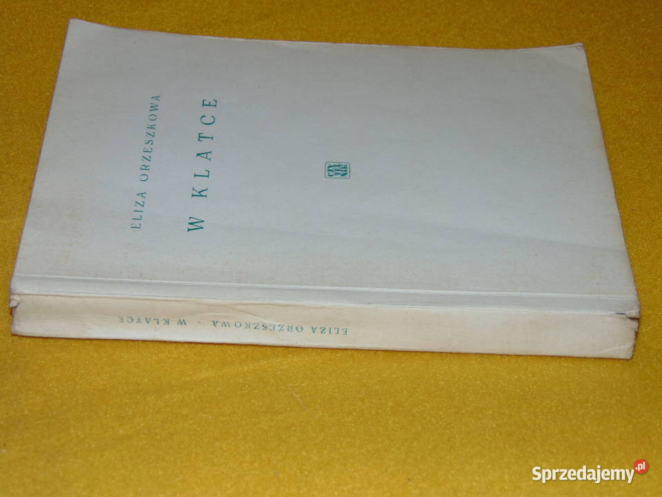 W klatce Eliza Orzeszkowa literatura piękna - proza polska Lublin sprzedam