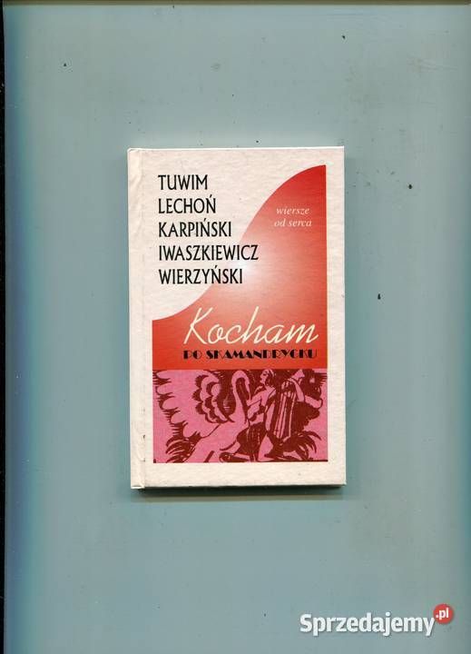 Kocham skamandrycku Wiersze serca Rok wydania 1995 Pozostałe