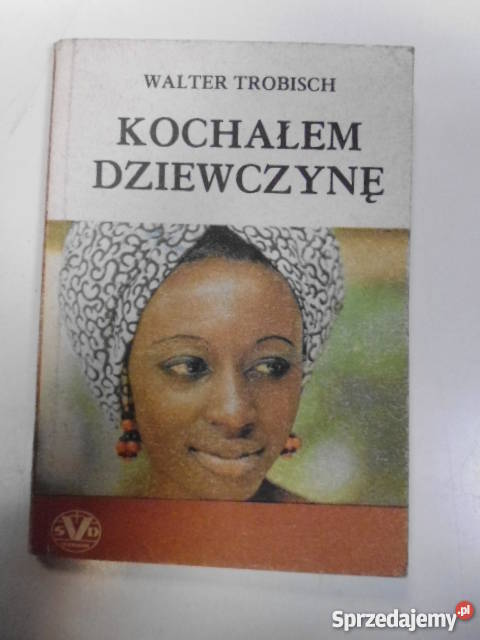 Kochałem dziewczynę Walter Trobischfa Goleniów