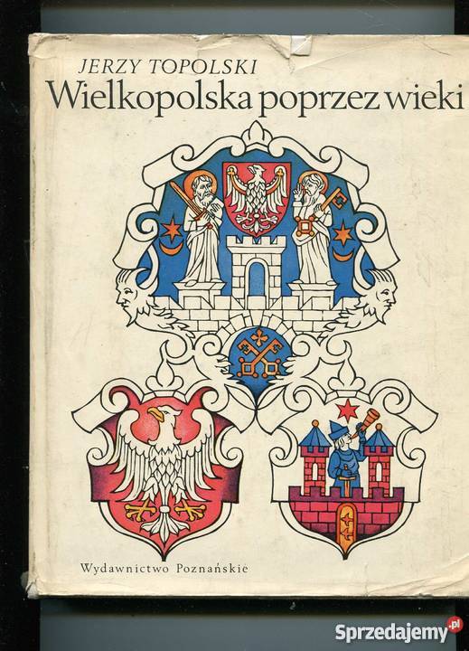 Wielkopolska poprzez wieki Rok wydania 1973 Szczecin