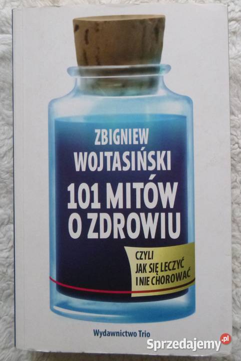 101 mitów o zdrowiu Zbigniew Wojtasiński miękka Warszawa sprzedam