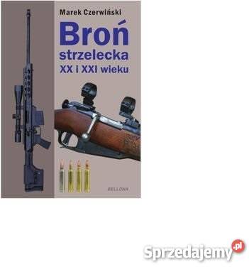 Broń strzelecka XX i XXI wieku Czerwiński NOWA Książki naukowe i popularnonaukowe Goleniów