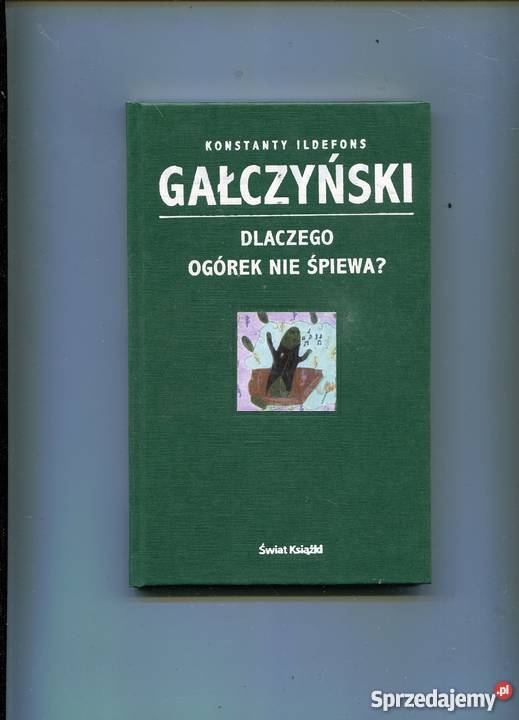 Dlaczego ogórek nie śpiewa Gałczyński