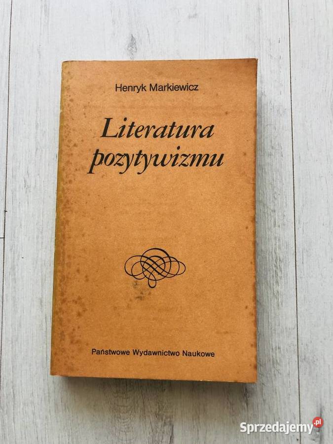 Książka Literatura pozytywizmu Henryk Markiewicz