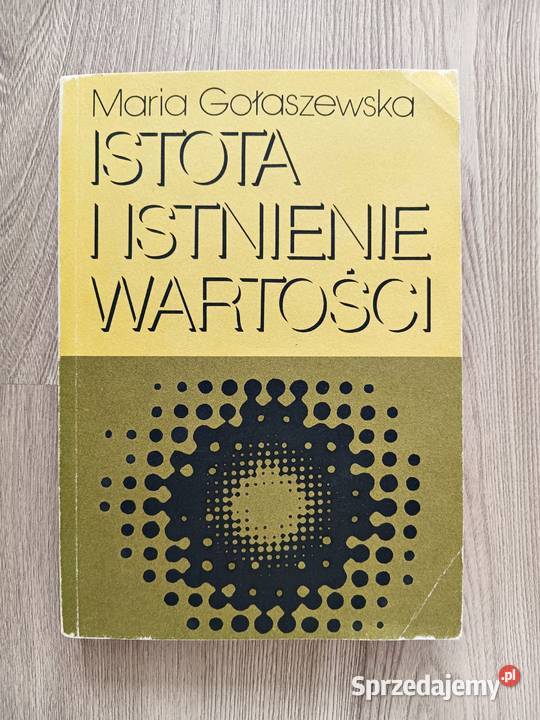 Istota i istnienie wartości Maria Gołaszewska małopolskie Kraków