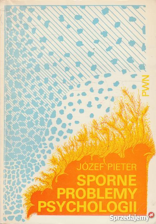 Sporne problemy psychologii Józef Pieterfa psychologia, socjologia kujawsko-pomorskie Bądkowo