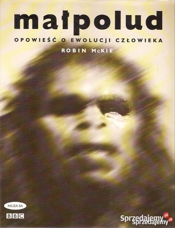 MAŁPOLUD OPOWIEŚĆ O EWOLUCJI CZŁOWIEKA Kraków sprzedam