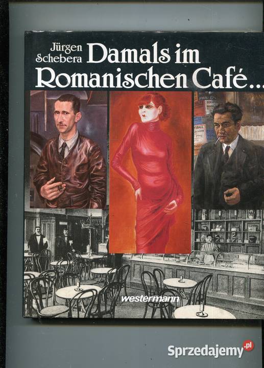 Damals im Romanischen Cafe Jurgen Schebera zachodniopomorskie Szczecin